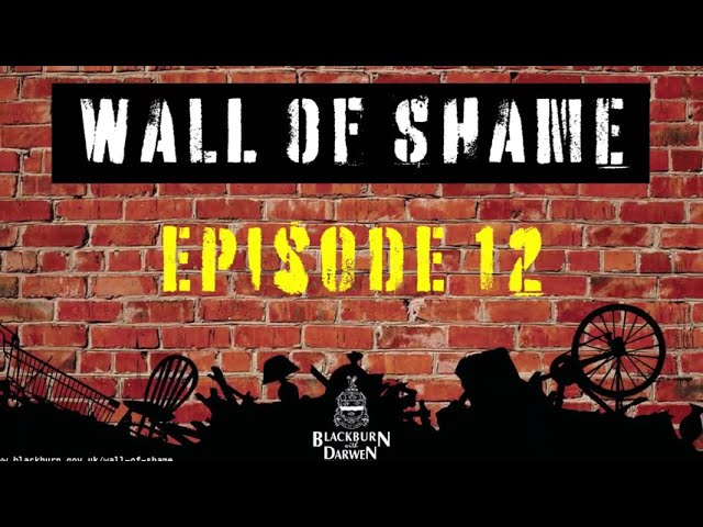 Wall Of Shame: EPISODE 12 (Higson Street)