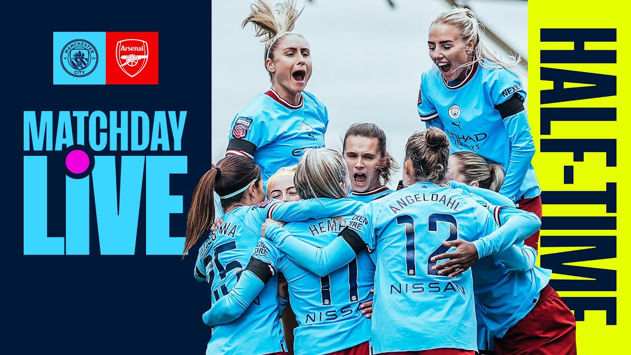 MATCHDAY LIVE! Halftime Show Man City v Arsenal WSL City Cars Bury