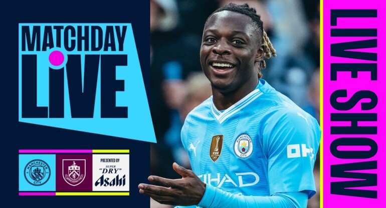 MATCHDAY LIVE! Man City v Burnley | Premier League