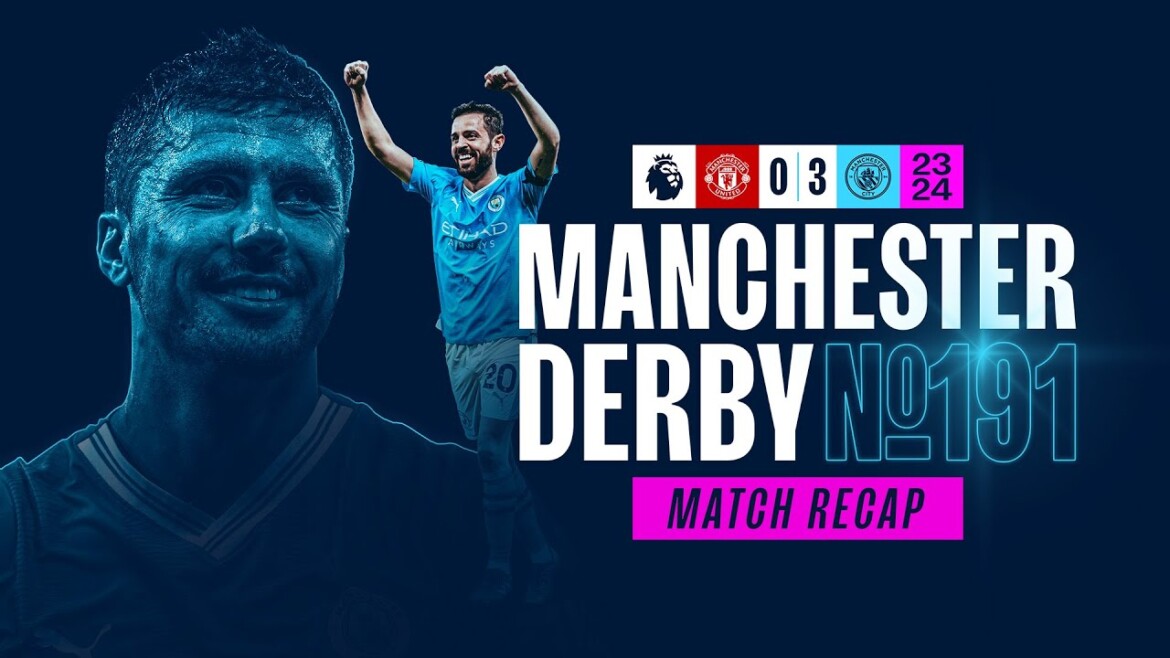 United 0-3 City | Manchester Derby 191 | Match Recap