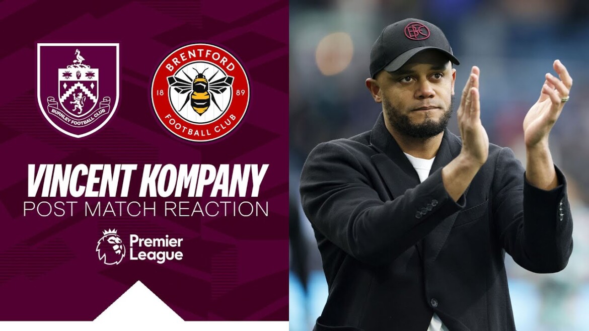 Kompany Delighted With Victory | REACTION | Burnley 2-1 Brentford