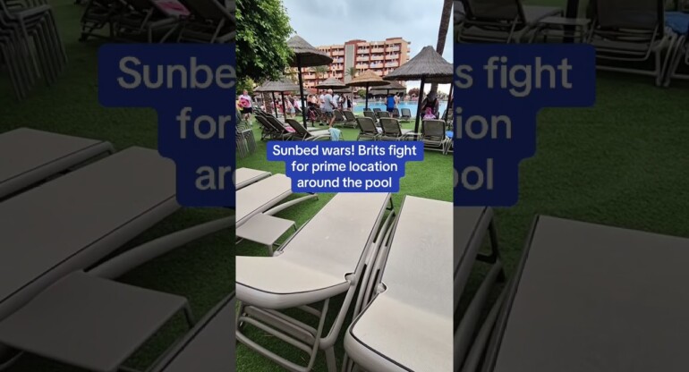 Sunbed wars! Brits fight for prime location around the pool