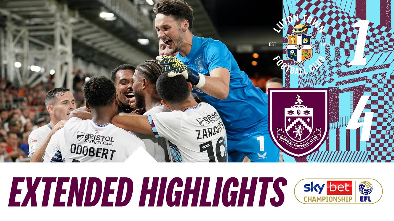 your local bury taxi august 13, 2024 burnley stuns kenilworth road in opening win | extended highlights | luton town 1-4 burnley