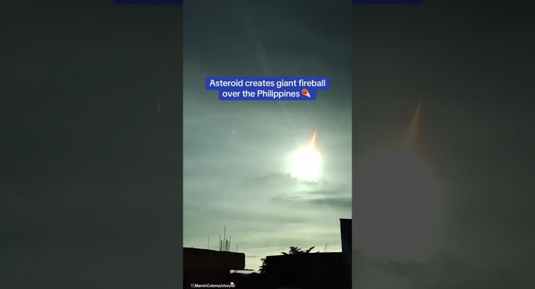 Moment asteroid creates giant fireball over the Philippines